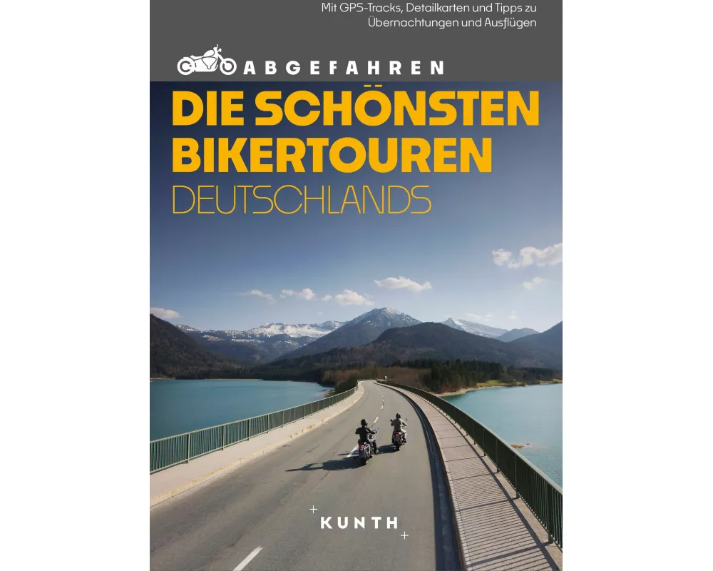 KUNTH Abgefahren – Die schönsten Bikertouren Deutschlands
