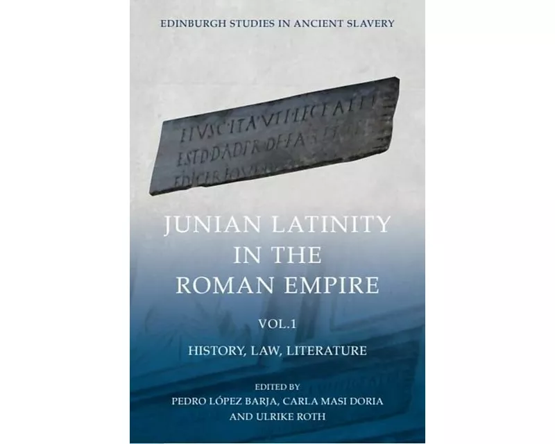 Junian Latinity in the Roman Empire Volume 1