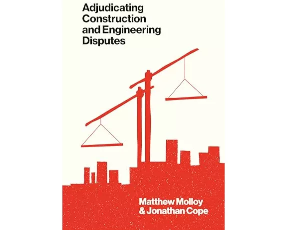 Adjudicating Construction and Engineering Disputes