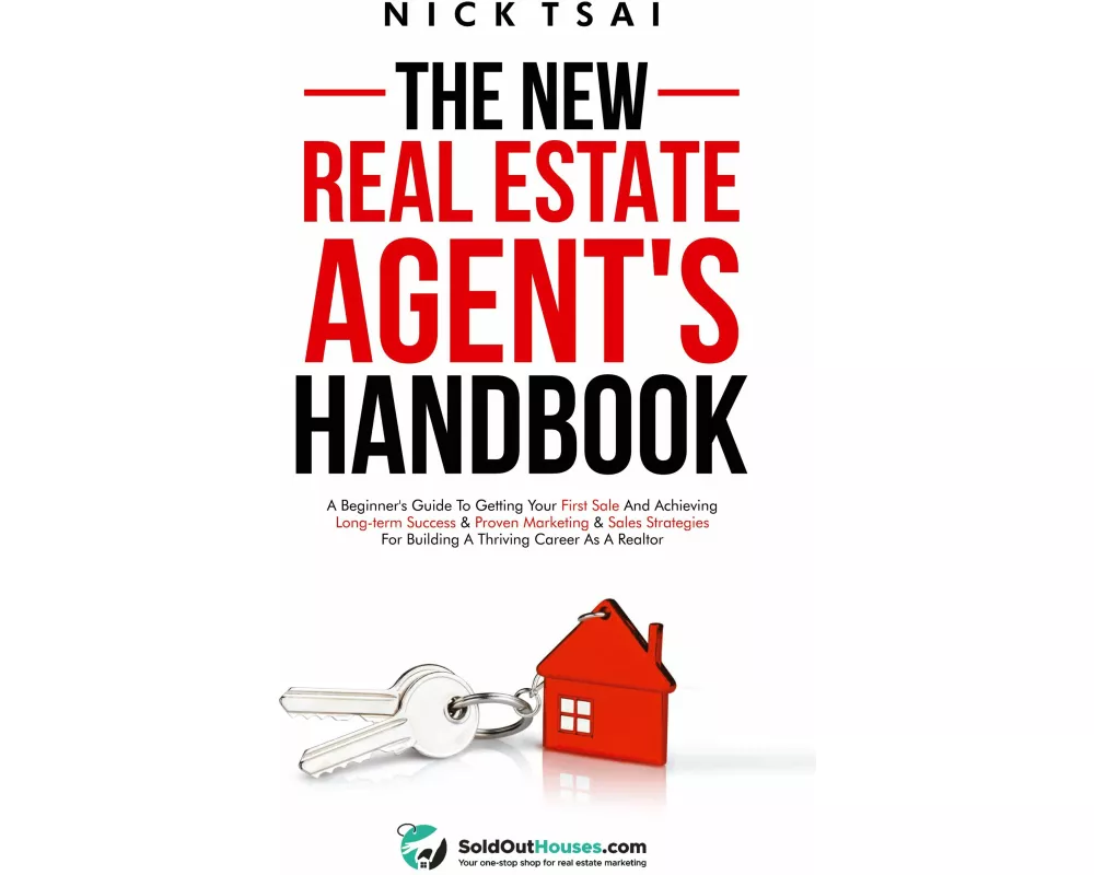 The New Real Estate Agent's Handbook