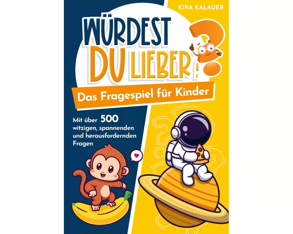 Würdest du lieber? Das Fragespiel für Kinder