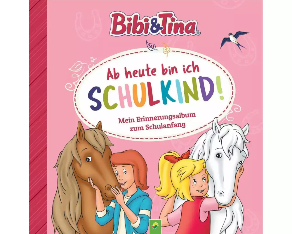Bibi & Tina: Ab heute bin ich Schulkind! Mein Erinnerungsalbum zum Schulanfang