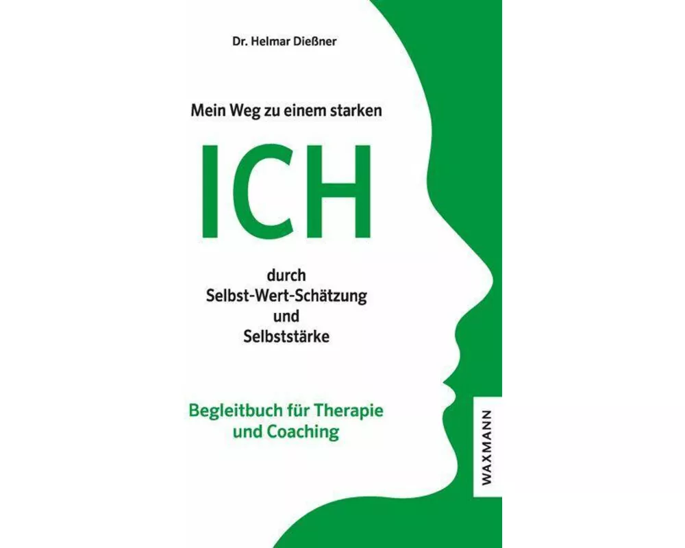 Mein Weg zu einem starken ICH durch Selbst-Wert-Schätzung und Selbststärke