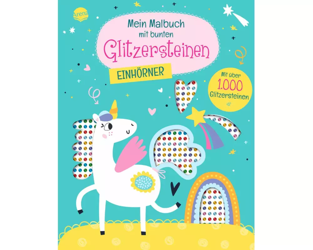 Mein Malbuch mit bunten Glitzersteinen. Einhörner (Mit über 1.000 Glitzersteinen)