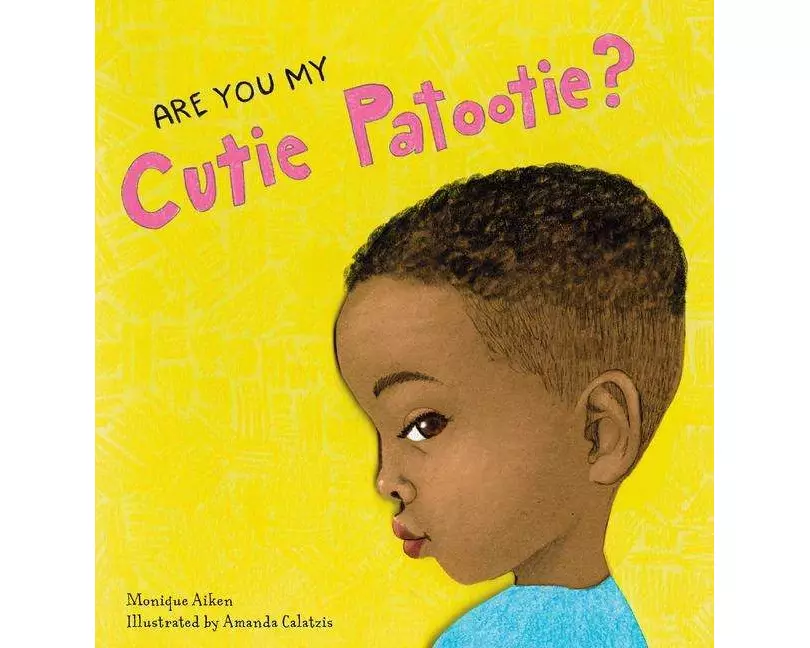 Are You My Cutie Patootie?