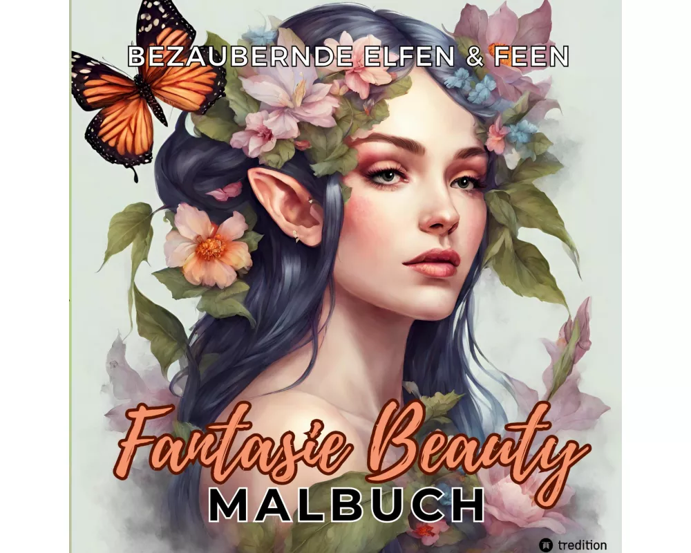 Malbuch für Erwachsene Bezaubernde Elfen und Feen Fantasie Beauty Anti-Stress mit magischen Waldfeen - Mystische Portraits Fantasy für Frauen Teenager