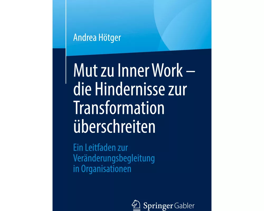 Mut zu Inner Work - die Hindernisse zur Transformation überschreiten