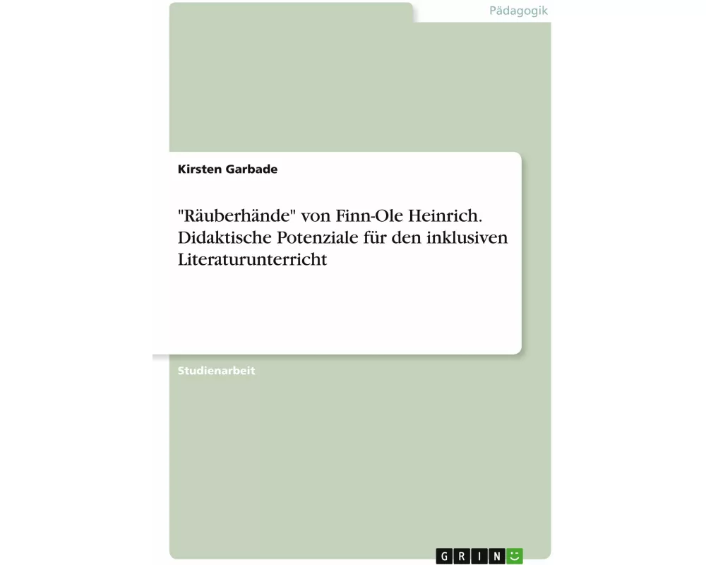 "Räuberhände" von Finn-Ole Heinrich. Didaktische Potenziale für den inklusiven Literaturunterricht