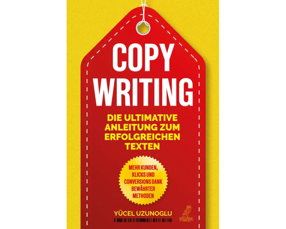 Copywriting - Die ultimative Anleitung zum erfolgreichen Texten