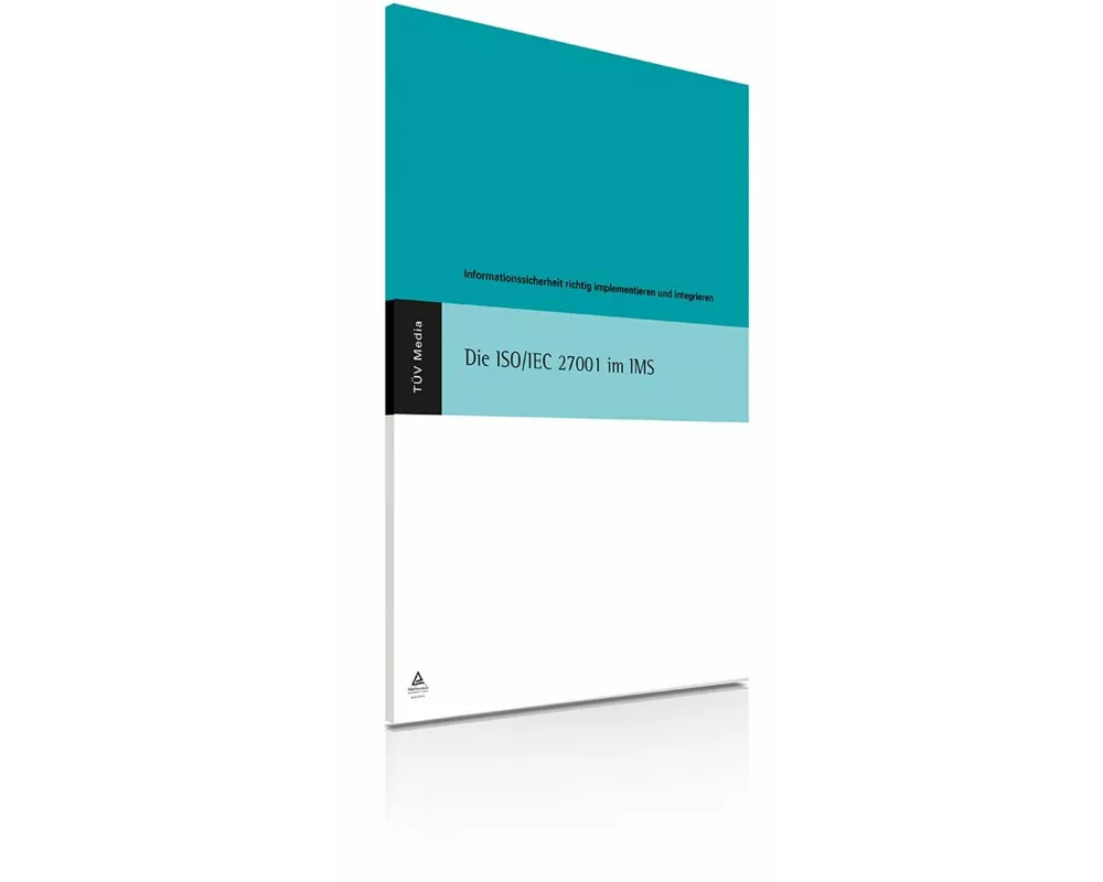 Die ISO/IEC 27001 im IMS