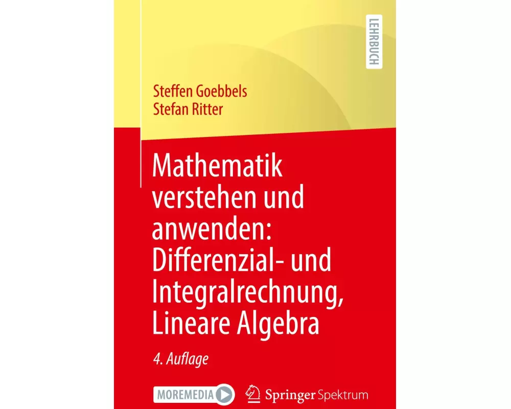 Mathematik verstehen und anwenden: Differenzial- und Integralrechnung, Lineare Algebra