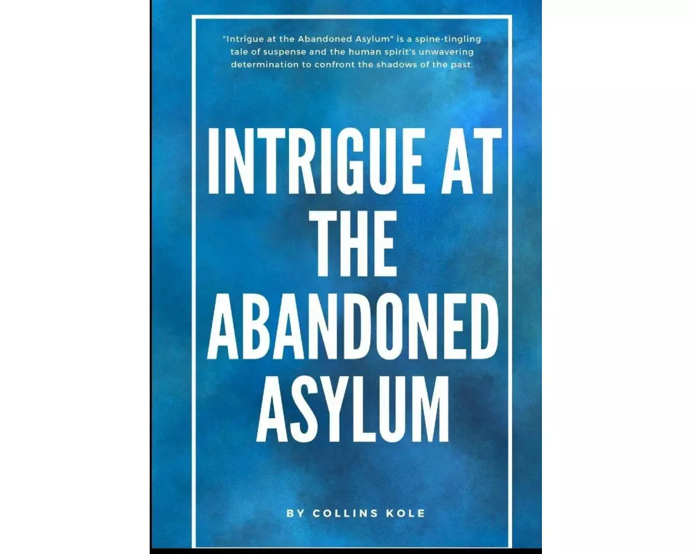 Intrigue at the Abandoned Asylum