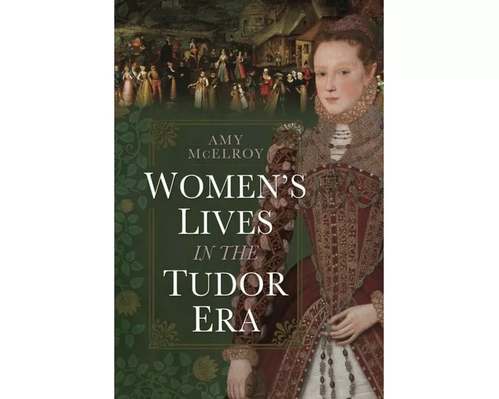 Women's Lives in the Tudor Era