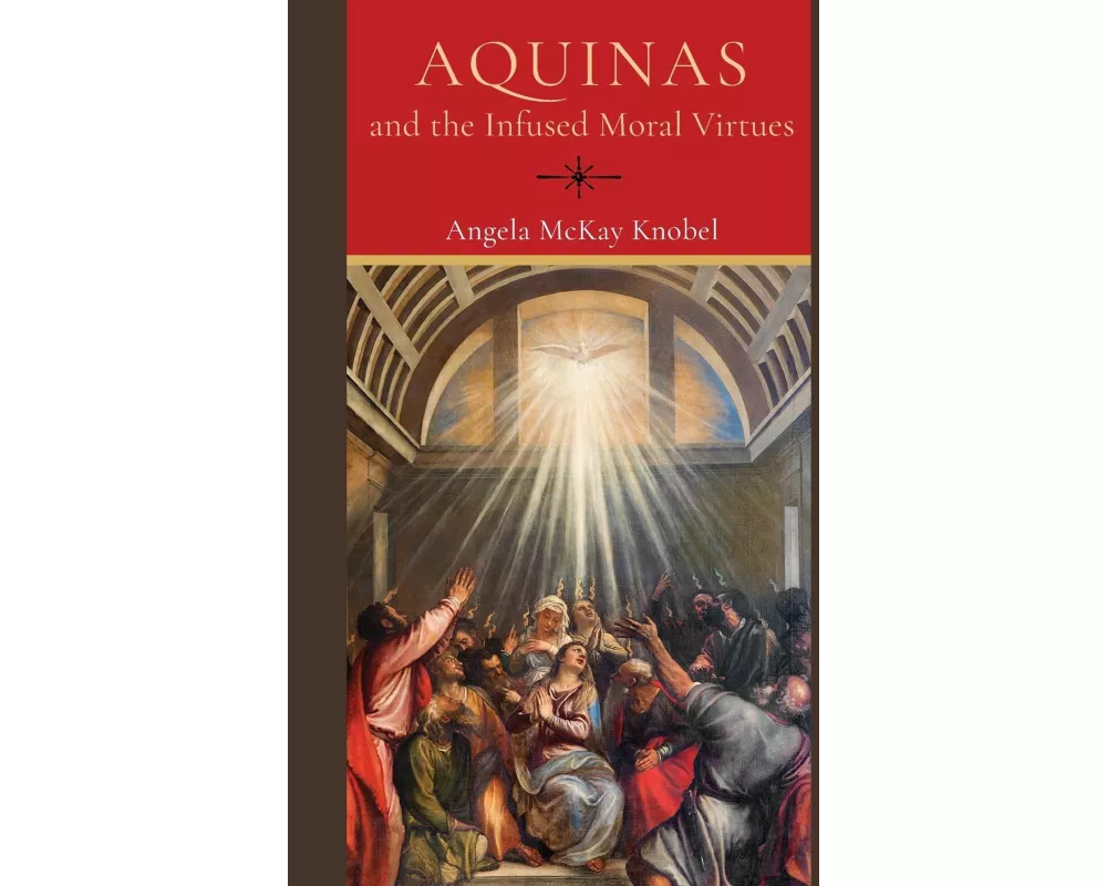 Aquinas and the Infused Moral Virtues