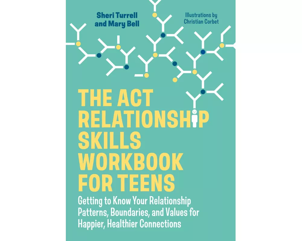 The ACT Relationship Skills Workbook for Teens