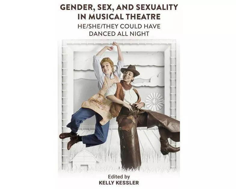 Gender, Sex, and Sexuality in Musical Theatre