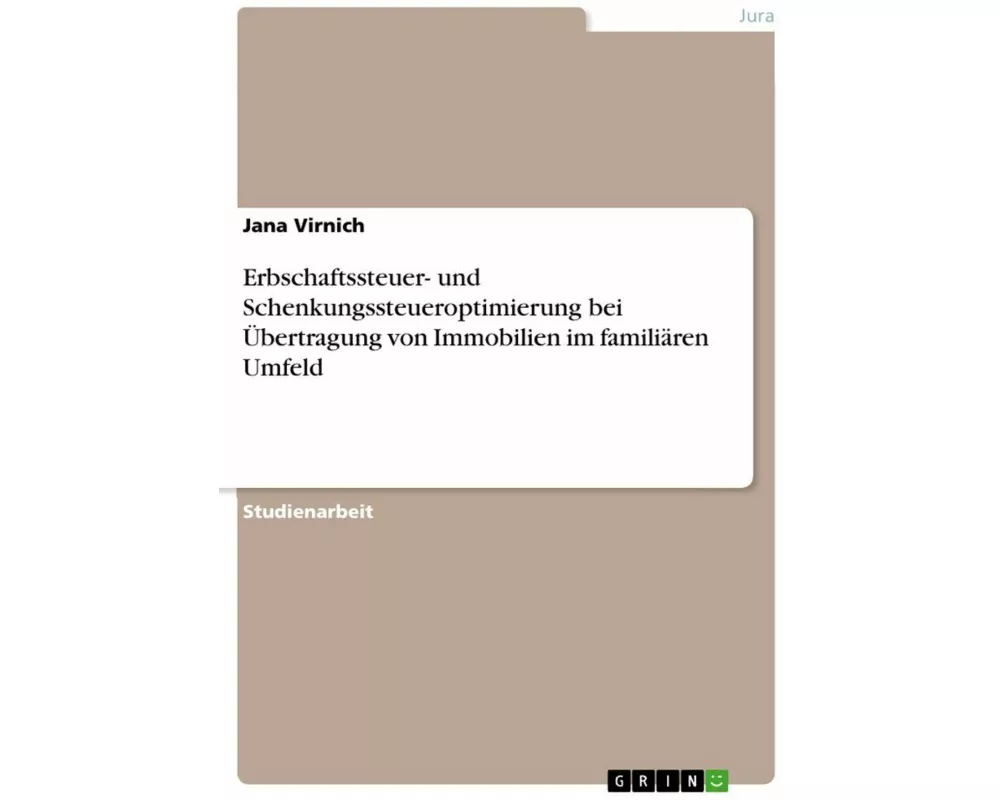 Erbschaftssteuer- und Schenkungssteueroptimierung bei Übertragung von Immobilien im familiären Umfeld