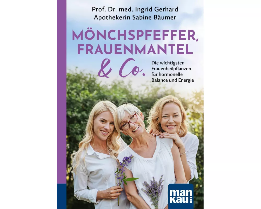 Mönchspfeffer, Frauenmantel & Co