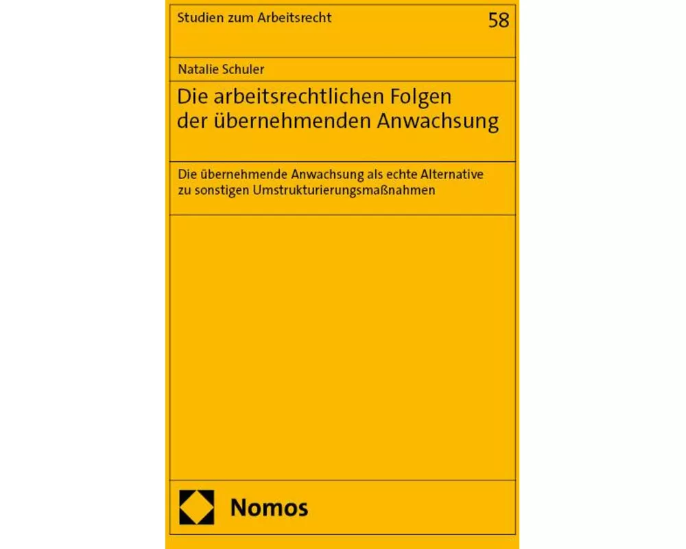 Die arbeitsrechtlichen Folgen der übernehmenden Anwachsung