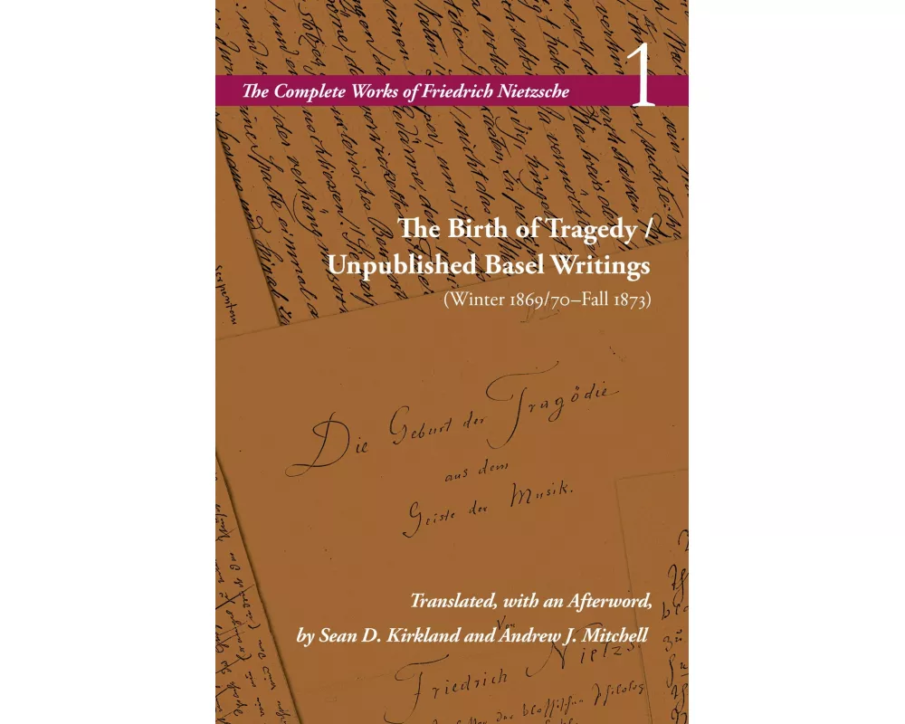 The Birth of Tragedy / Unpublished Basel Writings (Winter 1869/70–Fall 1873)