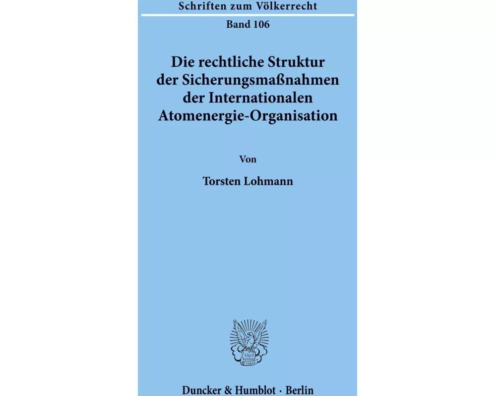 Die rechtliche Struktur der Sicherungsmaßnahmen der Internationalen Atomenergie-Organisation