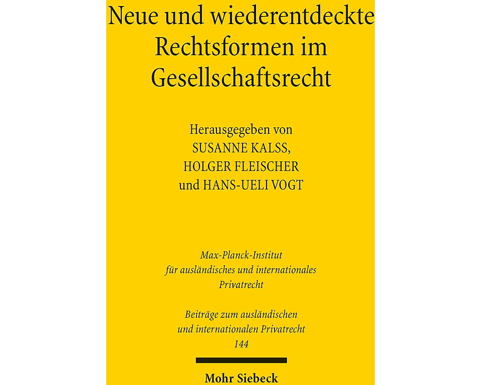 Neue und wiederentdeckte Rechtsformen im Gesellschaftsrecht