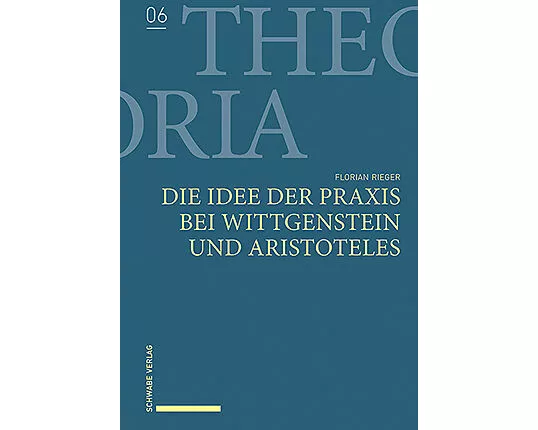 Die Idee der Praxis bei Wittgenstein und Aristoteles
