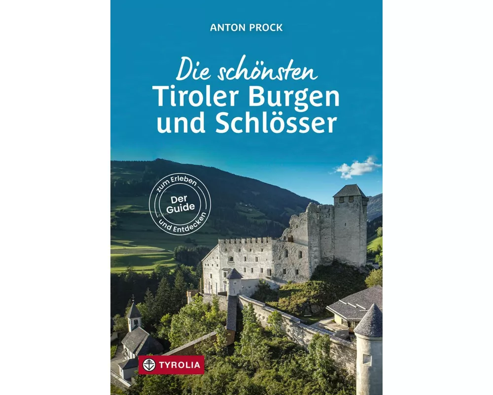 Die schönsten Tiroler Burgen und Schlösser