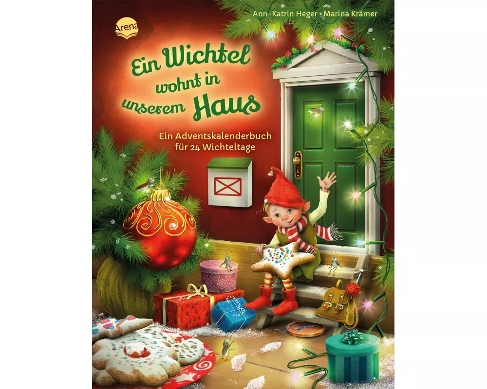 Ein Wichtel wohnt in unserem Haus. Ein Adventskalenderbuch für 24 Wichteltage