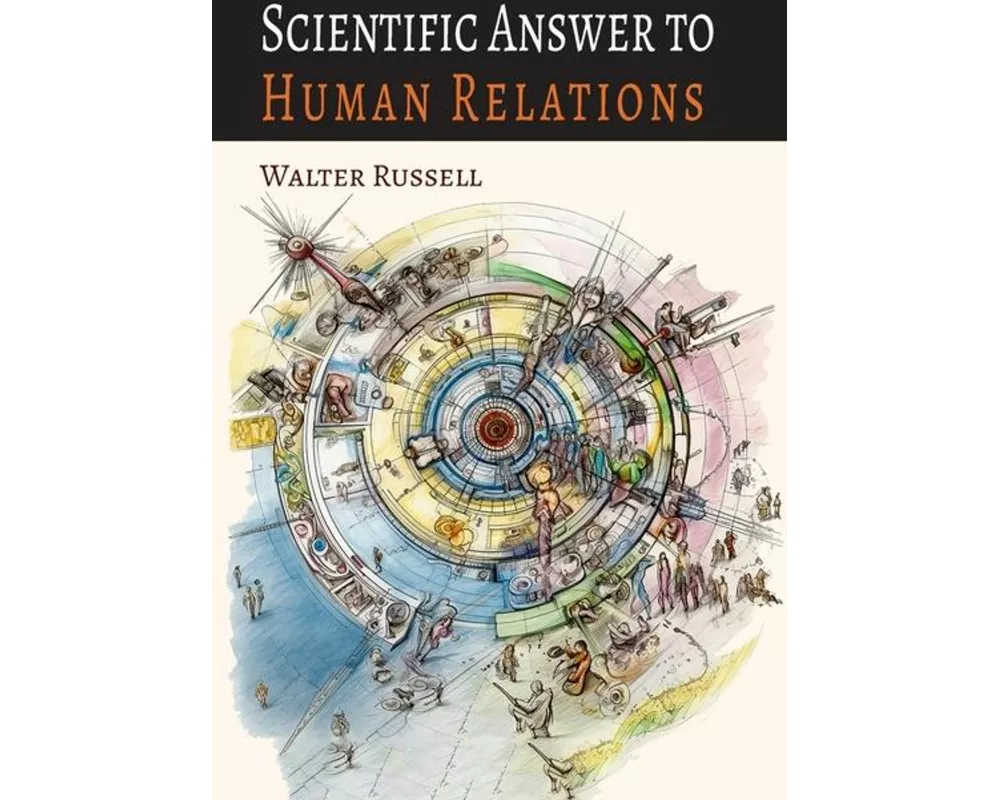 Scientific Answer to Human Relations