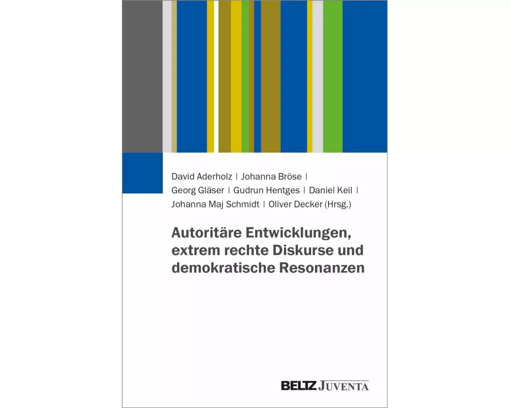 Autoritäre Entwicklungen, extrem rechte Diskurse und demokratische Resonanzen