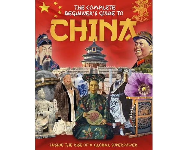 The Complete Beginner's Guide to China