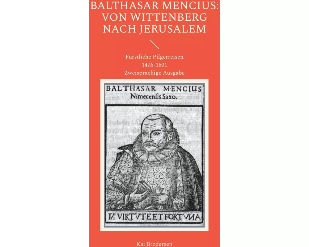 Balthasar Mencius: Von Wittenberg nach Jerusalem