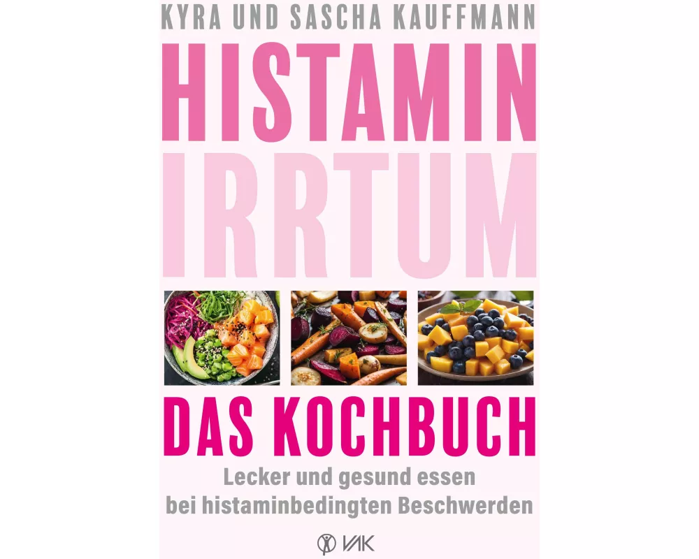 Histamin-Irrtum - Das Kochbuch
