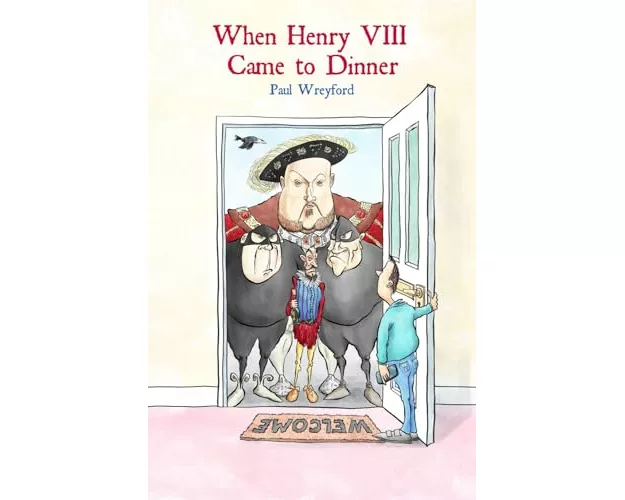 When Henry VIII Came to Dinner