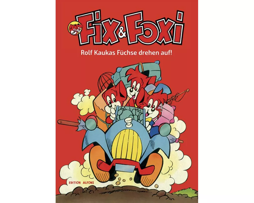Fix & Foxi - Rolf Kaukas Füchse drehen auf