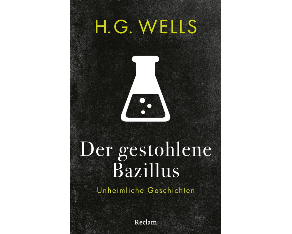 Der gestohlene Bazillus. Unheimliche Geschichten