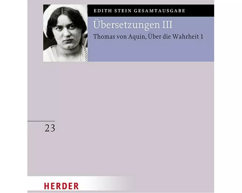 Übersetzung: Des Hl. Thomas von Aquino Untersuchungen über die Wahrheit - Quaestiones disputatae de veritate 1