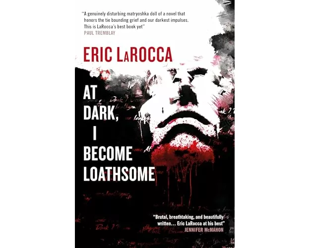 At Dark, I Become Loathsome