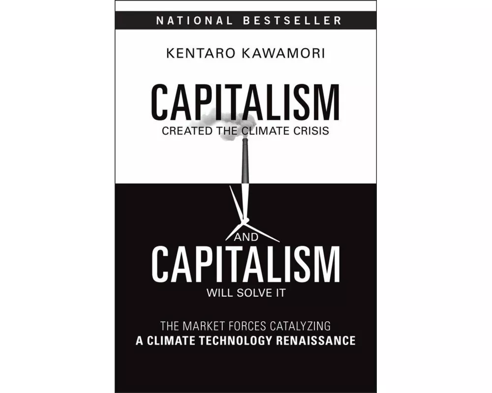 Capitalism Created the Climate Crisis and Capitalism Will Solve It