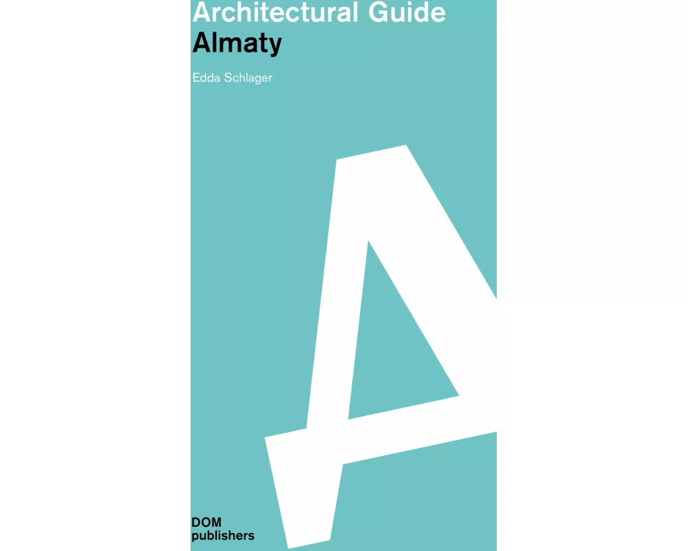 Almaty. Architectural Guide