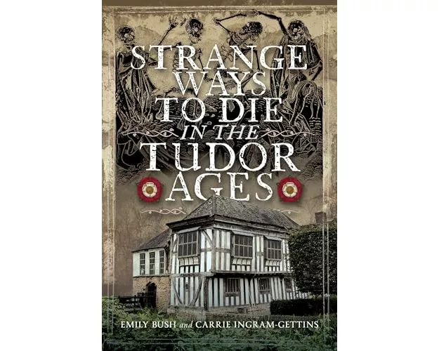 Strange Ways To Die in the Tudor Ages