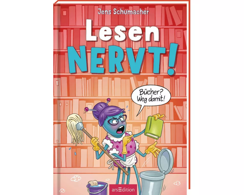 Lesen NERVT! – Bücher? Weg damit! (Lesen nervt! 4)