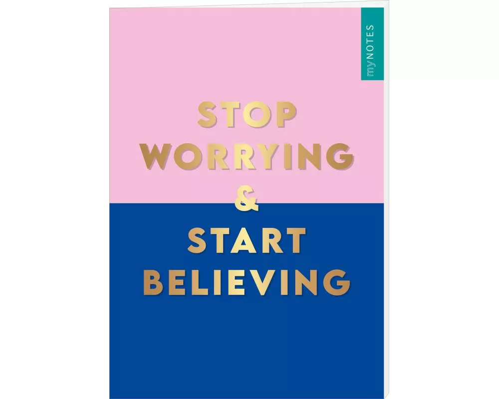 myNOTES Papeterie: Notizheft STOP WORRYING & START BELIEVING – COLOR-POP