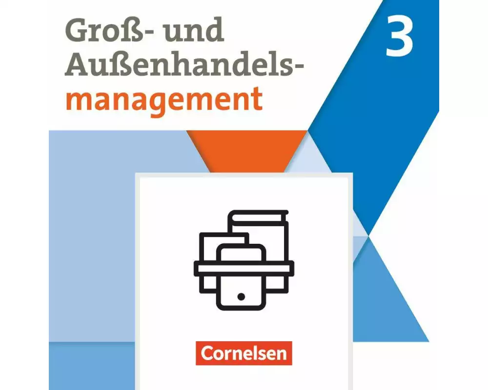 Kaufleute im Groß- und Außenhandelsmanagement - Ausgabe 2020 - Band 3