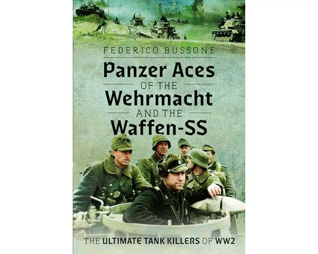 Panzer Aces of the Wehrmacht and the Waffen-SS