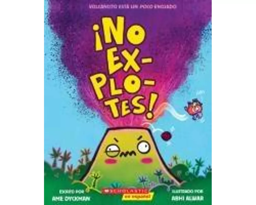 ¡No Explotes! (Don't Blow Your Top!)