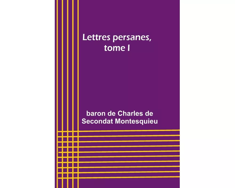 Lettres persanes, tome I