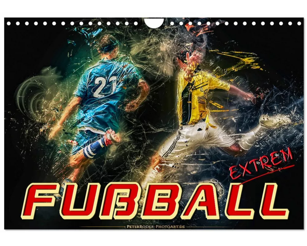 Fußball - extrem (Wandkalender 2025 DIN A4 quer), CALVENDO Monatskalender