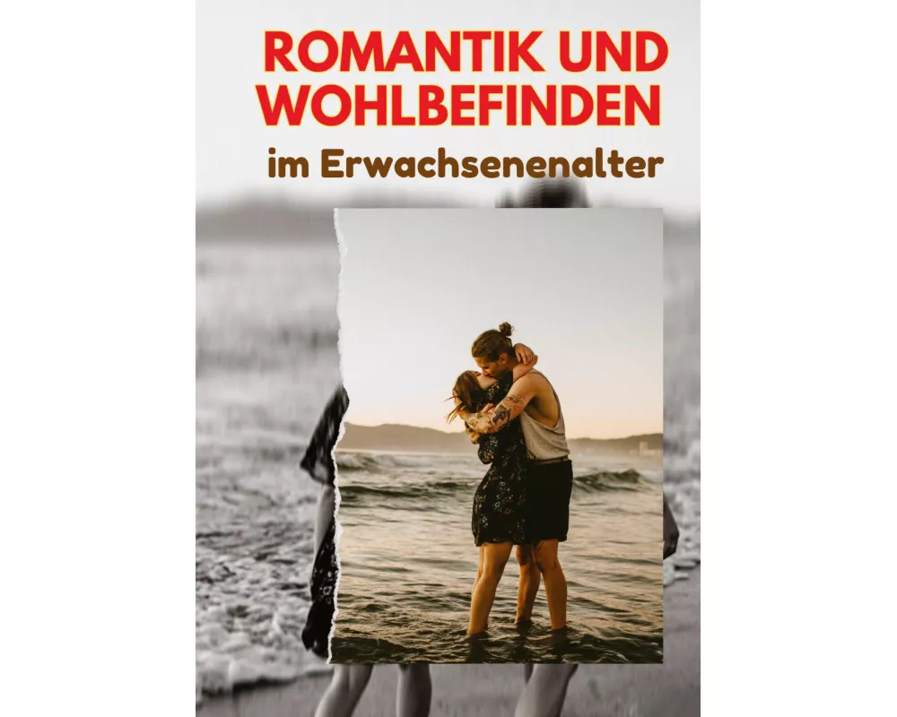 Romantik und Wohlbefinden im Erwachsenenalter